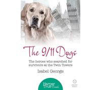 The 9/11 Dogs (Harpertrue Friend - A Short Read): The heroes who searched for survivors at Ground Zero (HarperTrue Friend - A Short Read)