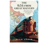 The 9.54 from Great Malvern : The story of an overland journey around the world