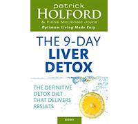 The 9-Day Liver Detox: The definitive detox diet that delivers results