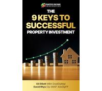 The 9 Keys to Successful Property Investment: Hard-won lessons from four decades of Australian residential property investing
