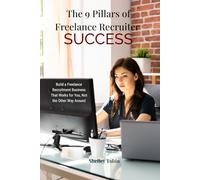 The 9 Pillars of Freelance Recuiter Success