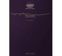 The 90-Day Anxiety Reset Journal for Women: Guided Prompts, Calming Exercises, Positive Affirmations, and Simple Habits to Reduce Overthinking and Find Inner Peace