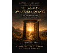 The 90-day awareness journey: Your path to greater insight, inner calm and personal growth