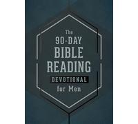 The 90-Day Bible Reading Devotional for Men