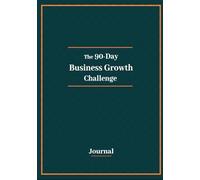 The 90-Day Business Growth Challenge Journal