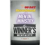 The 90 Day Daily Devotional for Men in Ministry: Wisdom, Obedience, Leadership including Power Thoughts, Winner’s Mentality Points, Daily Scripture ... Power of Words: The Winners Mentality series)