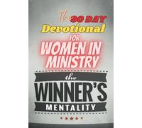 The 90 Day Devotional for Woman in Ministry: Prayer, The Word, Intimacy, including Power Thoughts, Winners Mentality Points &: The Winners Mentality (The Power of Words: The Winners Mentality series)