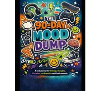 The 90-Day Dump Book: No Rules. No Grades. Just a Safe Place to Clear Your Brain.