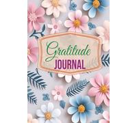 The 90-Day Gratitude Journal: A Guide for Positivity, Daily Reflection, Happiness and Mindfulness