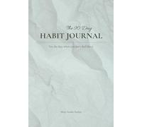 The 90 Day Habit Journal: For the days when you don't feel like it