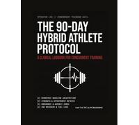 The 90-Day Hybrid Athlete Protocol: A Clinical Logbook for Concurrent Strength and Endurance Training