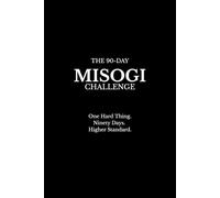 THE 90-DAY MISOGI CHALLENGE: One Hard Thing. Ninety Days. Higher Standard.