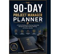 THE 90-DAY PROJECT MANAGER PLANNER