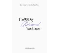 The 90 Day Rebrand Workbook: A Guided Journal and Planner for Personal Growth, Goal Setting, and Life Transformation in 90 Days