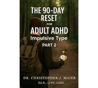 The 90-Day Reset for Adult ADHD Impulsive Type: Part 2 (Days 91-180): Trusting Yourself, Building Systems, and Rewriting the Rules
