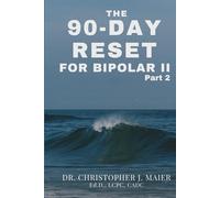 The 90-Day Reset for Bipolar II: Part 2 (Days 91-180): A Guided Journal to Deepen Emotional Mastery, Restore Trust, and Strengthen Self-Leadership