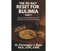 The 90-Day Reset for Bulimia: Part 1 (Days 1-90): Break the Silence. Begin Again. A Structured Journal for Healing Your Relationship With Control and Self-Worth.