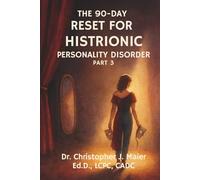 The 90-Day Reset for Histrionic Personality Disorder: Part 3 (Days 181-270): Confronting the Patterns Beneath the Performance