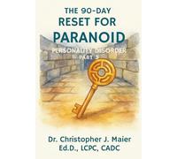 The 90-Day Reset for Paranoid Personality Disorder: Part 3 (Days 181-270): Unlocking Trust After a Lifetime of Guarding