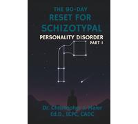 The 90-Day Reset for Schizotypal Personality Disorder: Part 2 (Days 91-180): Structured Daily Reflection for Deeper Insight and Relational Awareness