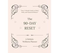 The 90-Day Reset: Your 3-Month Guide to Mind, Body, and Financial Balance