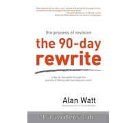 The 90-Day Rewrite: The Process of Revision