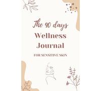 The 90 days Well Journal For Sensitive Skin: A 90-Day Journey of Skin, Soul, and Self-Compassion