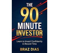 The 90 Minute Investor: Learn to Invest Confidently in Record Time