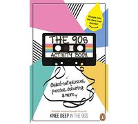 The 90s Activity Book (for Adults): Take a chill pill with the best-ever decade (90s icon escapism, cool quizzes, word puzzles, colouring pages, dot-to-dots and bespoke chillout playlist)!
