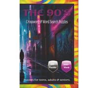 The 90's Crossword and Word Search Puzzles: Crossword and Word Search Puzzles with easy to Read Print about 90's Culture, Music, Movies, Brands, ... words....Gift for Vacation, Fun & Relaxation.