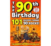 The 90th Birthday Mega Funny Trivia Book: 101 Reasons Turning 90 Absolutely Rocks! Packed with Fun Activities, Laugh-Out-Loud Facts & Silly Trivia - The Perfect Milestone Gift for Someone You Love