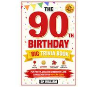 The 90th Birthday Trivia Book - Full Color Premium Edition Gift: Fun Facts, Trivia, Quiz, Memory Lane Challenges for 90-Year-Olds