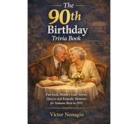 The 90th Birthday Trivia Book: Fun Facts, Memory Lane Stories, Quizzes and Keepsake Moments for Someone Born in 1935