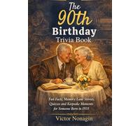 The 90th Birthday Trivia Book: Fun Facts, Memory Lane Stories, Quizzes and Keepsake Moments for Someone Born in 1935