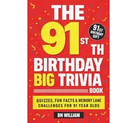 The 91st Birthday Big Trivia Book Fun Facts, Quizzes & Memory-Lane Challenges For 91 Year-Olds (91st Birthday Gifts)