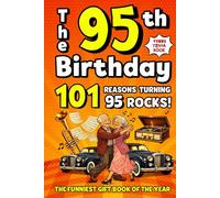 The 95th Birthday Mega Funny Trivia Book: 101 Reasons Turning 95 Absolutely Rocks! Packed with Fun Activities, Laugh-Out-Loud Facts & Silly Trivia - The Perfect Milestone Gift for Someone You Love
