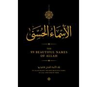 THE 99 BEAUTIFUL NAMES OF ALLAH: A Journey Through The Names Of Allah