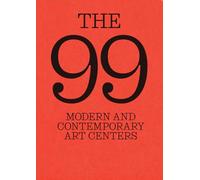 The 99: Modern and Contemporary Art Centers