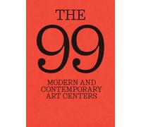 The 99: Modern and Contemporary Art Centers