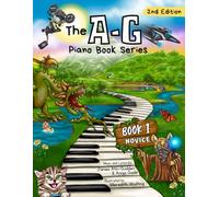 The A-G Piano Book 1: Novice: 2nd Edition