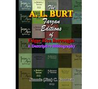 THE A. L. BURT TARZAN EDITIONS OF EDGAR RICE BURROUGHS: A DESCRIPTIVE BIBLIOGRAPHY