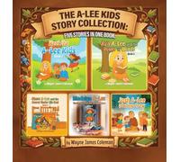 The A-Lee Kids Story Collection: Five Stories in One Book