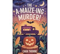 The A-Maize-Ing Murder!: A Cozy Halloween Murder Mystery (The Broomstick Mysteries)