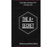 The A+ Secret: Study strategies that actually work