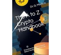 The A to Z Crypto Handbook: Everything You NEED to Know Before You Buy Your First Coin