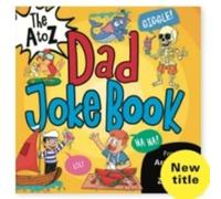The A to Z Dad Joke Book