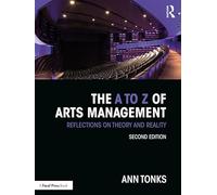 The A to Z of Arts Management – Reflections on Theory and Reality – Routledge