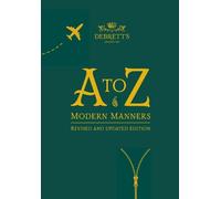 The A to Z of Modern Manners: Revised and Updated Edition