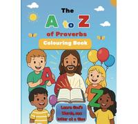 The A to Z of Proverbs Colouring Book: Learning Bible Truths from A to Z, One Coloring Page at a Time