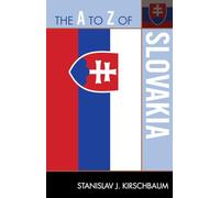 The A to Z of Slovakia: 236 (The A to Z Guide Series)